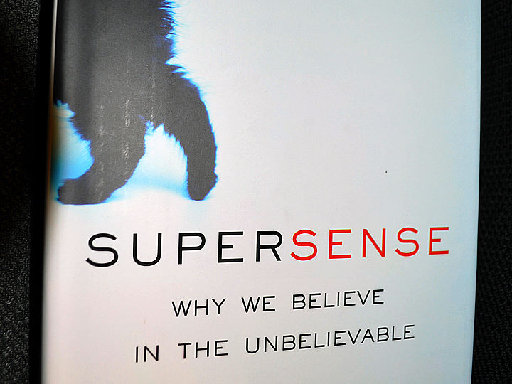 "Supersense: Why We Believe in the Unbelievable" by Bruce M. Hood