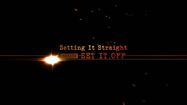 'Setting It Straight: Making Set It Off'